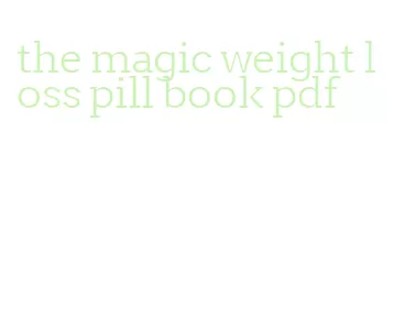 the magic weight loss pill book pdf