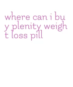 where can i buy plenity weight loss pill