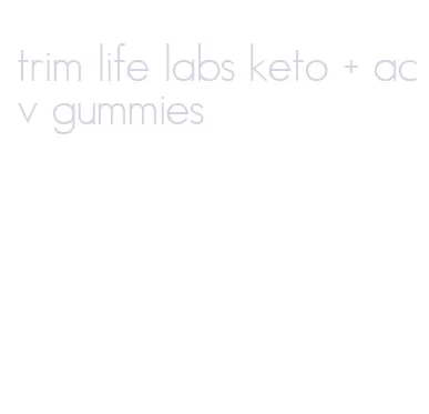 trim life labs keto + acv gummies