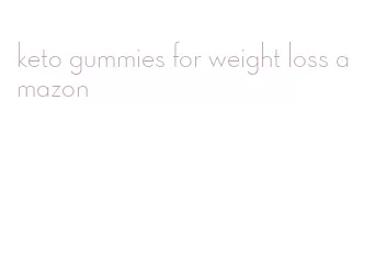 keto gummies for weight loss amazon