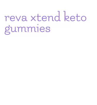 reva xtend keto gummies