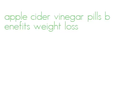 apple cider vinegar pills benefits weight loss