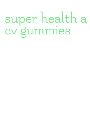 super health acv gummies