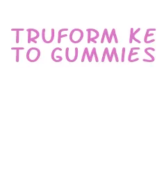 truform keto gummies