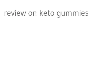 review on keto gummies