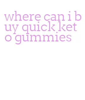 where can i buy quick keto gummies