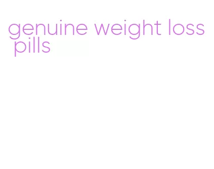 genuine weight loss pills