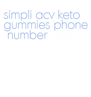 simpli acv keto gummies phone number