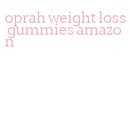 oprah weight loss gummies amazon