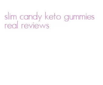 slim candy keto gummies real reviews