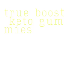 true boost keto gummies