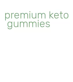 premium keto gummies