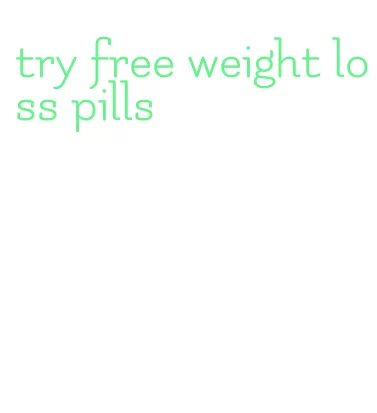 try free weight loss pills