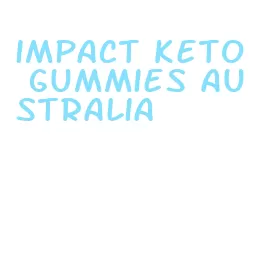 impact keto gummies australia