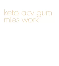 keto acv gummies work