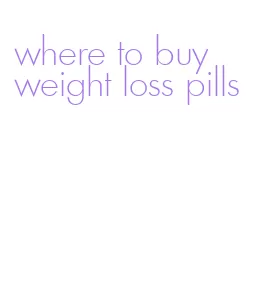 where to buy weight loss pills