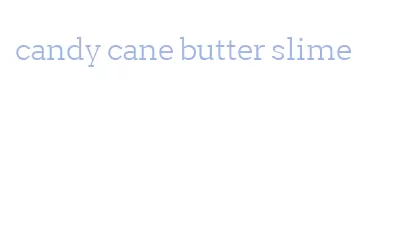 candy cane butter slime