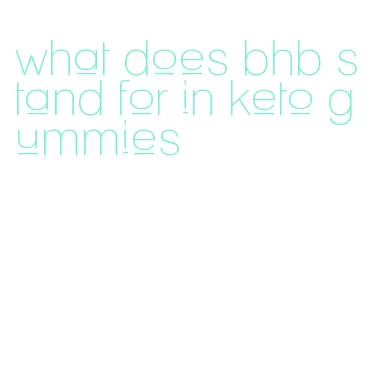 what does bhb stand for in keto gummies