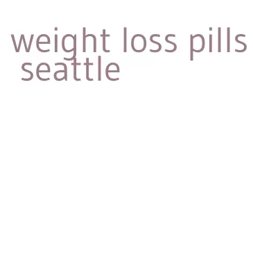 weight loss pills seattle