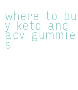 where to buy keto and acv gummies
