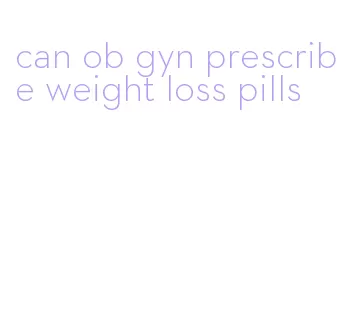 can ob gyn prescribe weight loss pills