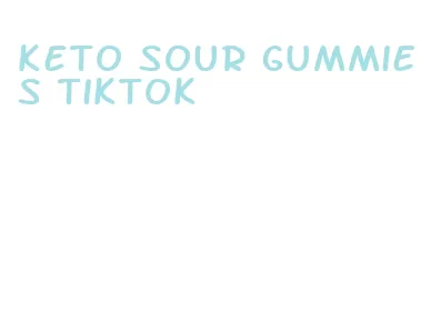keto sour gummies tiktok