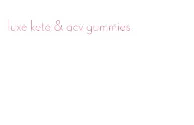 luxe keto & acv gummies