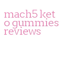 mach5 keto gummies reviews