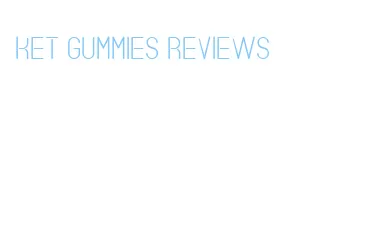 ket gummies reviews
