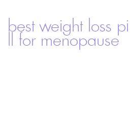 best weight loss pill for menopause
