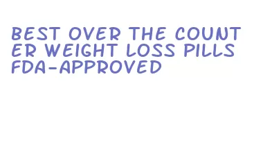 best over the counter weight loss pills fda-approved