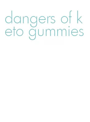 dangers of keto gummies
