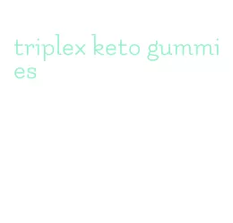 triplex keto gummies