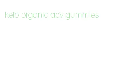 keto organic acv gummies