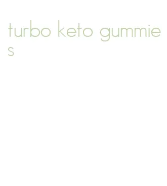 turbo keto gummies