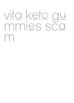 vita keto gummies scam