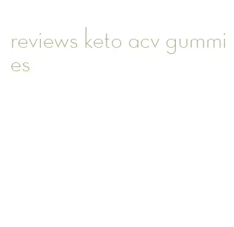 reviews keto acv gummies