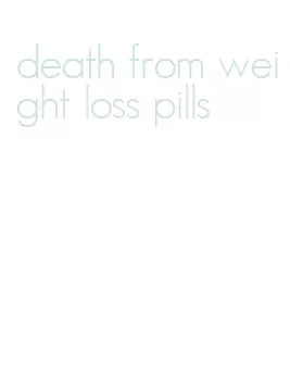 death from weight loss pills