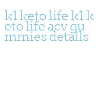 k1 keto life k1 keto life acv gummies details