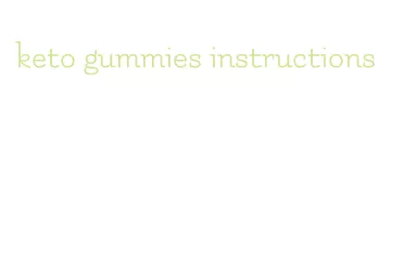 keto gummies instructions