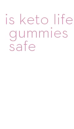 is keto life gummies safe