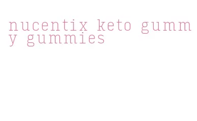nucentix keto gummy gummies