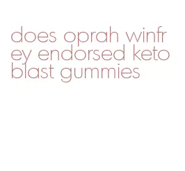 does oprah winfrey endorsed keto blast gummies