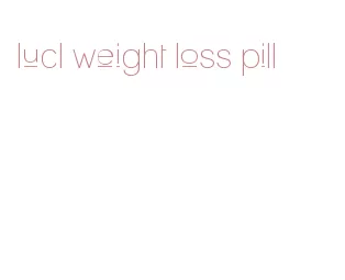 lucl weight loss pill