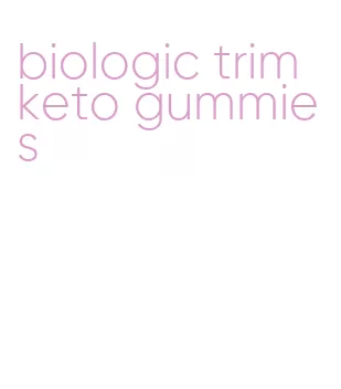 biologic trim keto gummies