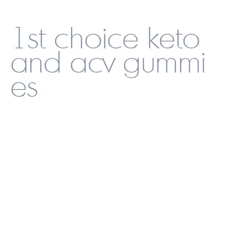 1st choice keto and acv gummies
