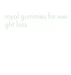 royal gummies for weight loss