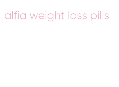 alfia weight loss pills