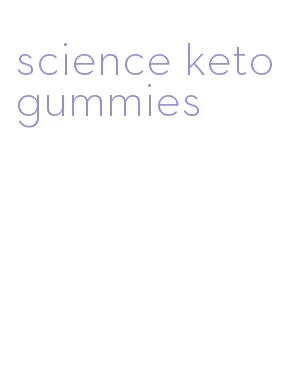 science keto gummies