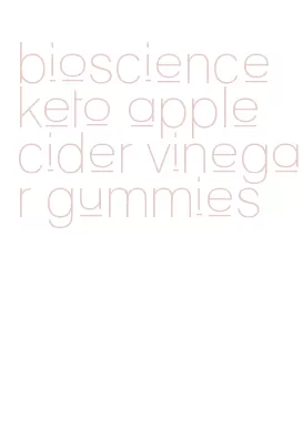bioscience keto apple cider vinegar gummies
